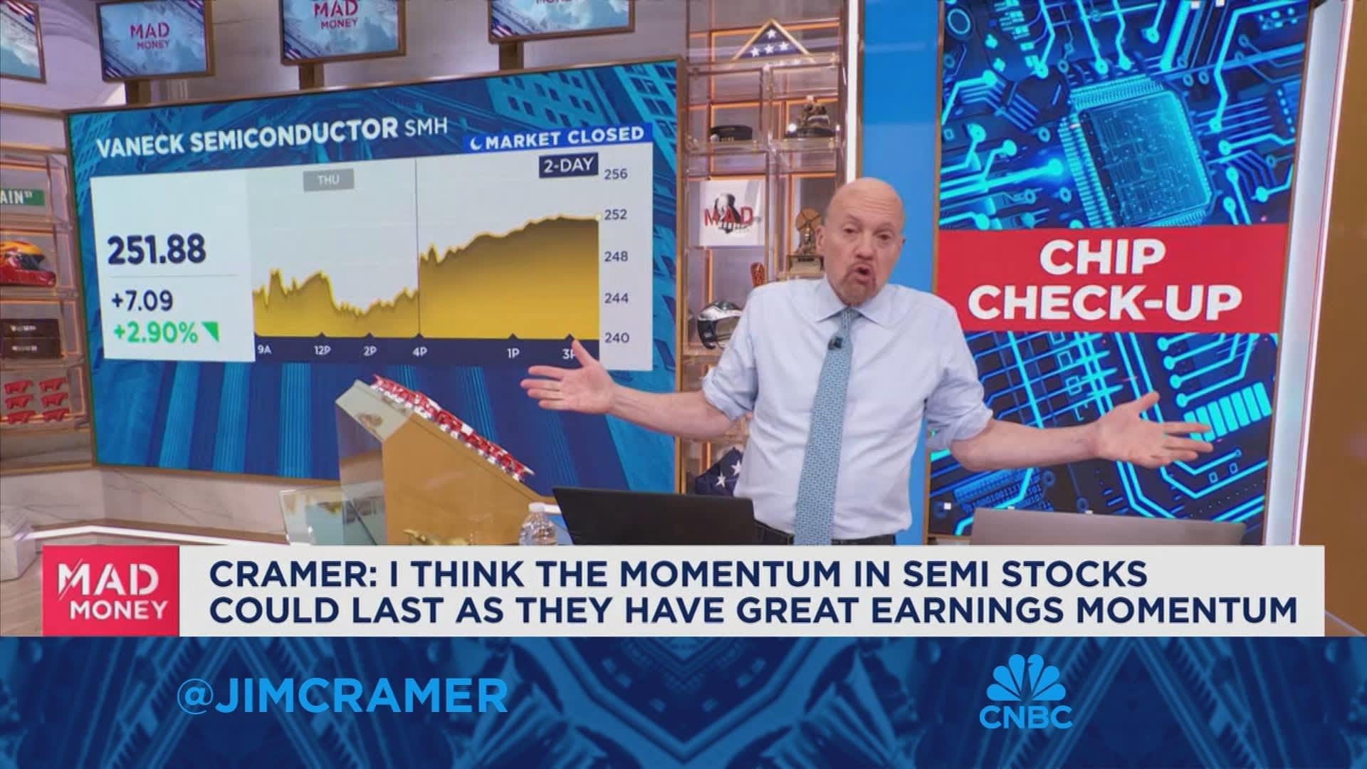 The momentum in semi stocks could last as they have great earnings momentum, says Jim Cramer